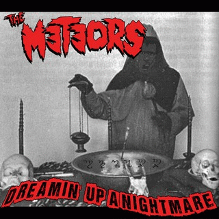 The Meteors : Dreamin' up a Nightmare